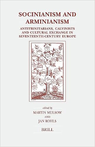 Socinianism and Arminianism: Antitrinitarians, Calvinists and Cultural Exchange in Seventeenth-Century Europe - Pdf